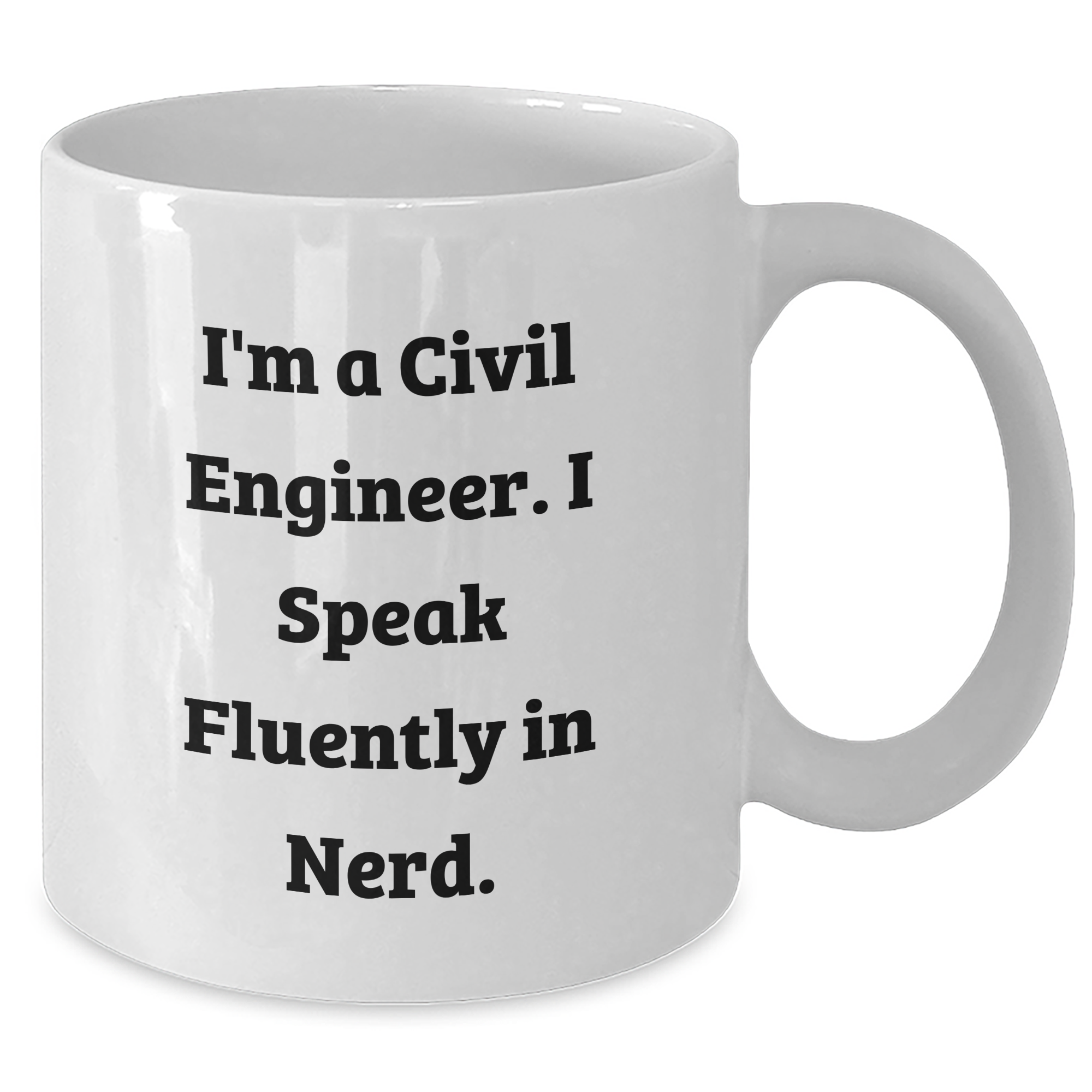 Funny Civil Engineer Gifts for Dad - 'I'm A Civil Engineer. I Speak Fluently In genius.' White Coffee Mug, Perfect for Father's Day, Gifts from Friends, Family, or Coworkers - Additional
