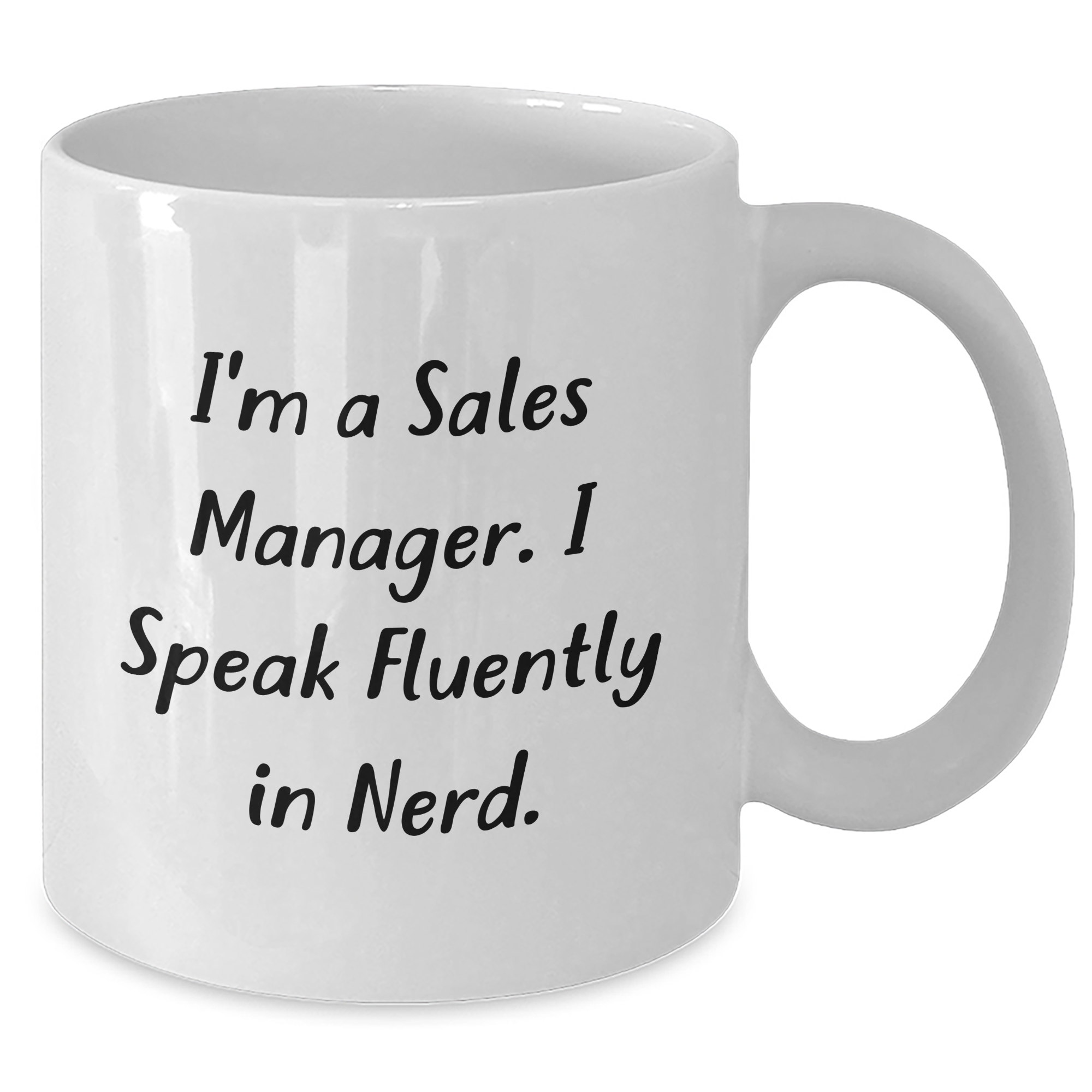 Funny Sales Manager Gifts - I'm A Sales Manager. I Speak Fluently In genius. - White Coffee Mug for Dad's, Sales Manager, Friends, and Coworkers - Additional