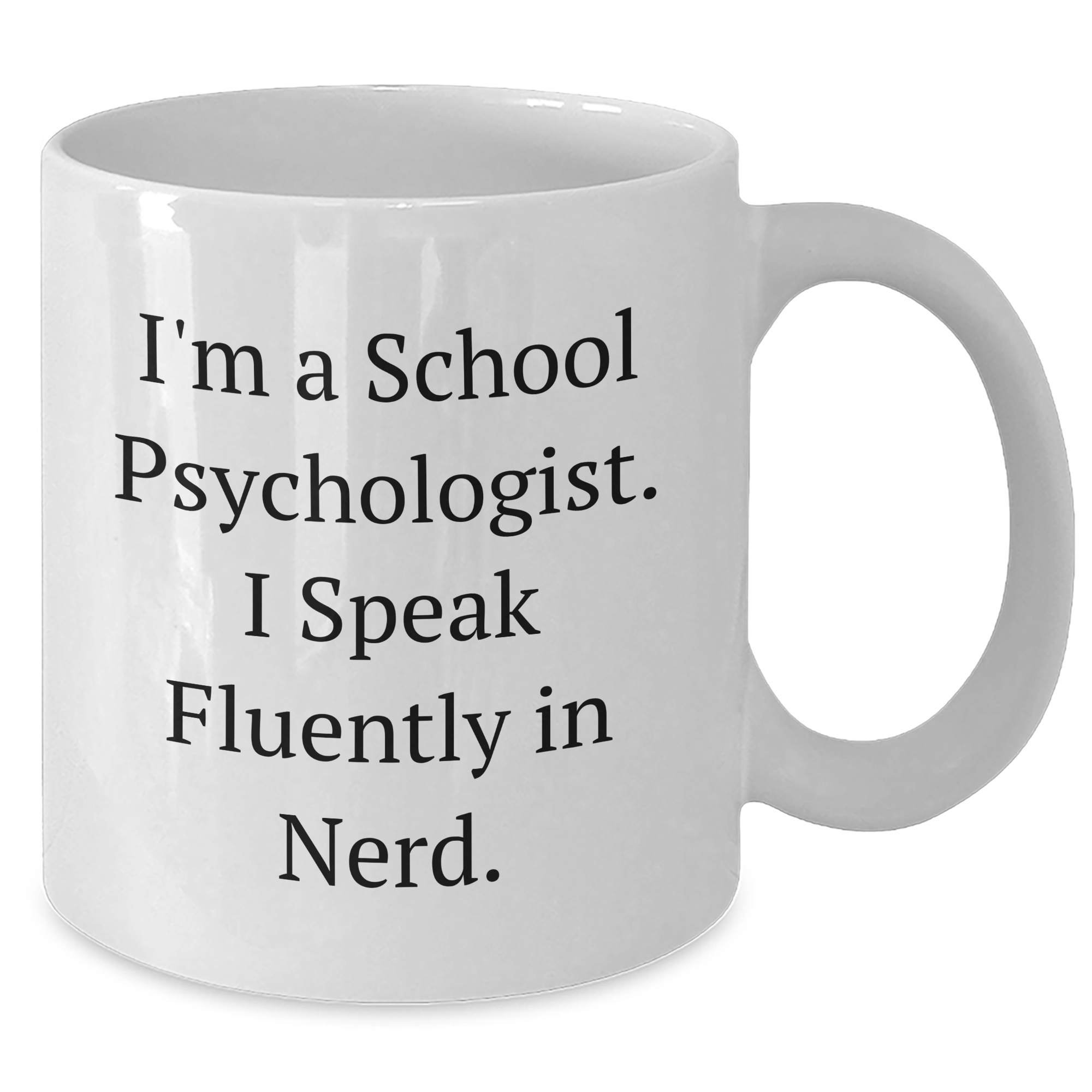 Funny School Psychologist Gifts for Him, White Coffee Mug with I'm A School Psychologist. I Speak Fluently In genius. Quote, Gifts from Family, Unique Father's Day Presents for School Psychologist - Additional