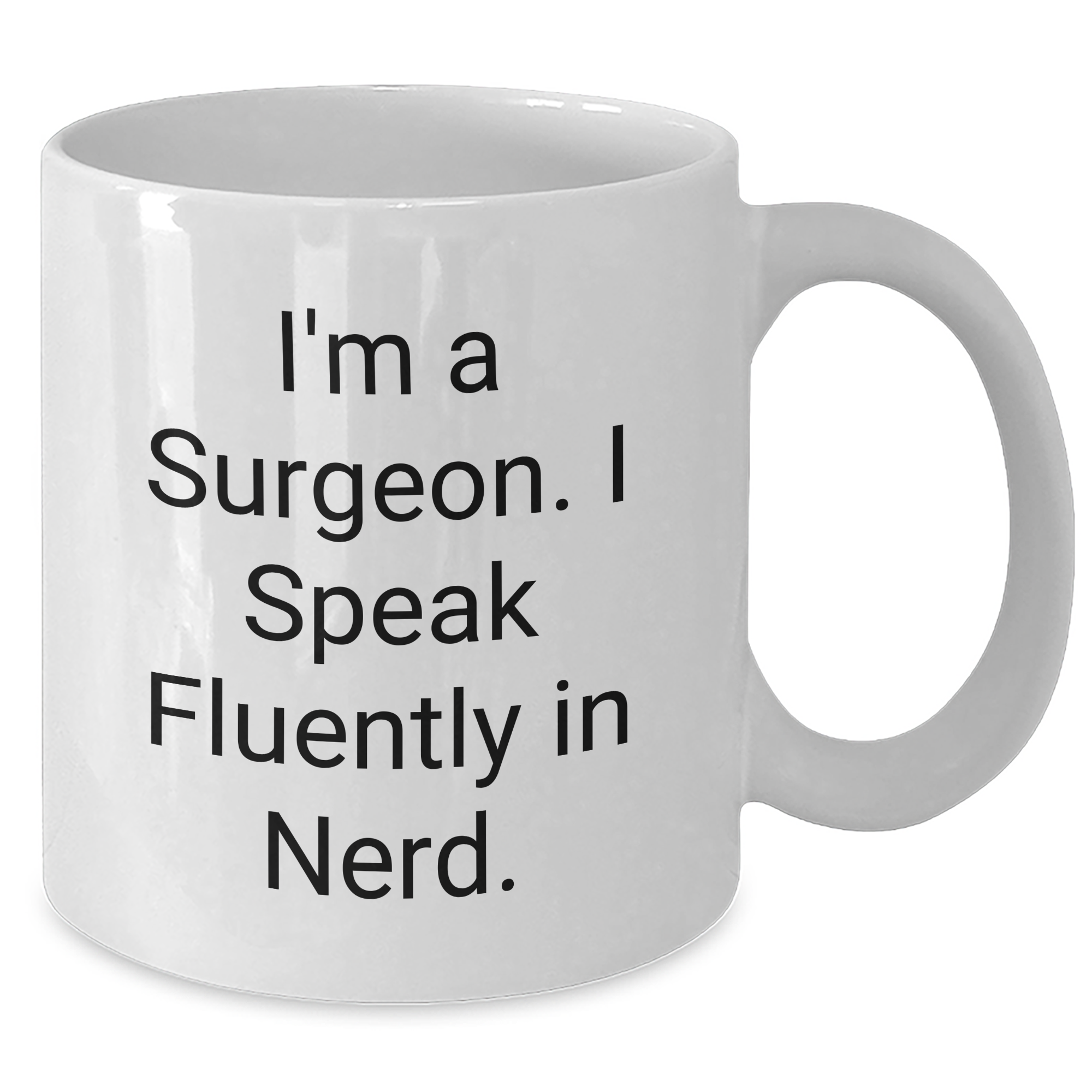 Funny Surgeon Gifts from Friends, Unique White Coffee Mug for Surgeons, 'I'm A Surgeon. I Speak Fluently In genius.' Quote, Father's Day Unique Gifts for Men - Additional