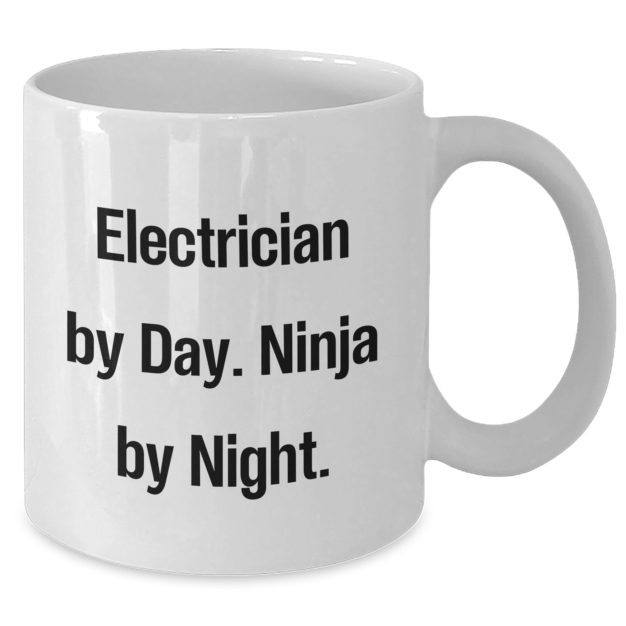 Electrician By Day, Ninja By Night, Funny White Coffee Mug Gifts from Men to Electrician Friends and Family for Father's Day - Additional