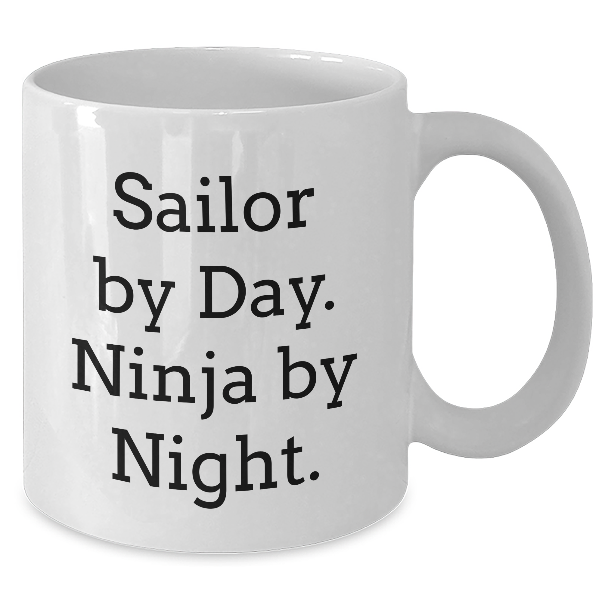 Sailor Gifts from Friends, Family, or Coworkers - Graduation Unique Sailor White Coffee Mug, Funny Quote 'Sailor By Day. Ninja By Night.' - Additional