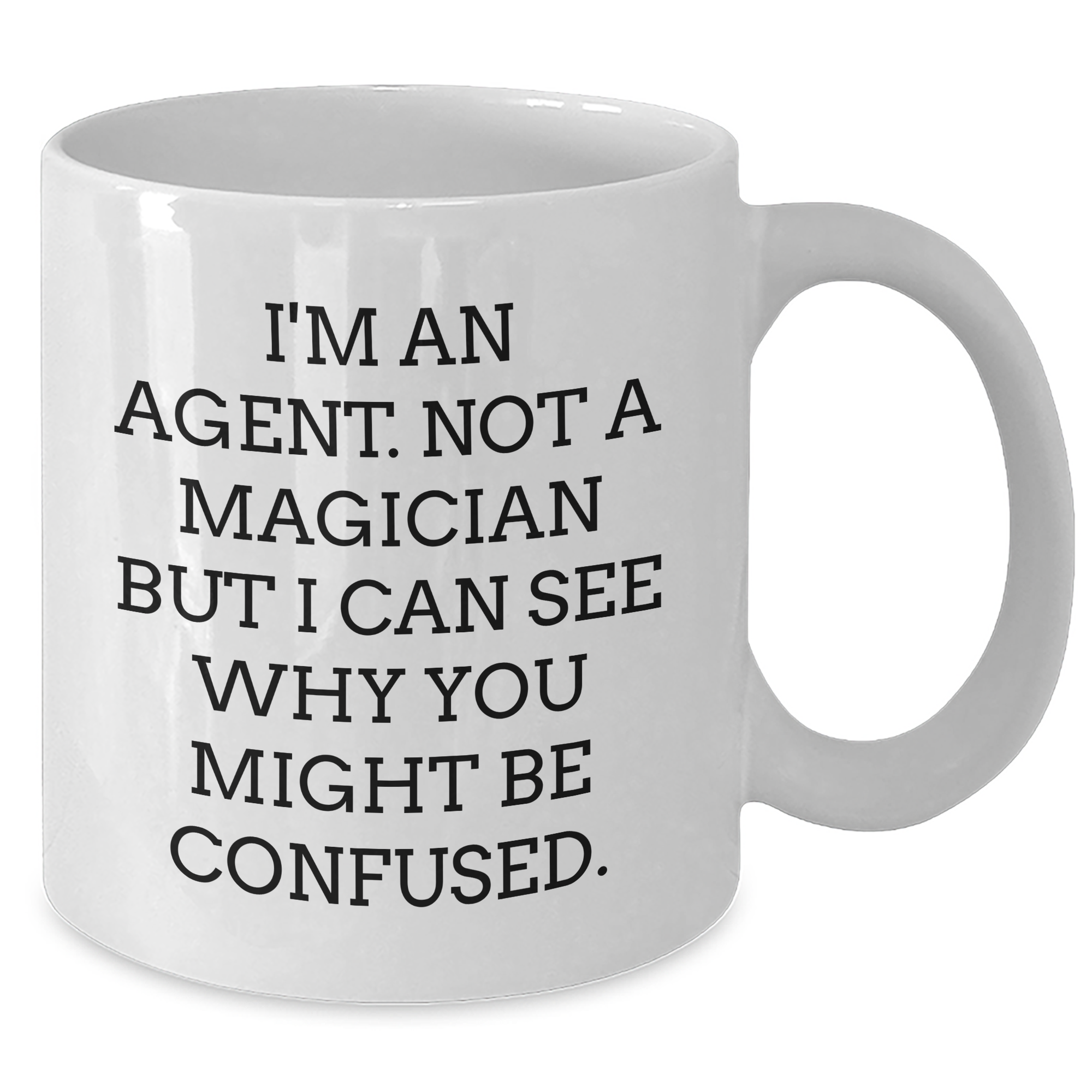 Funny Agent Gifts from Family - I'm An Agent. Not A Magician... White Coffee Mug for Agent's Graduation - Additional