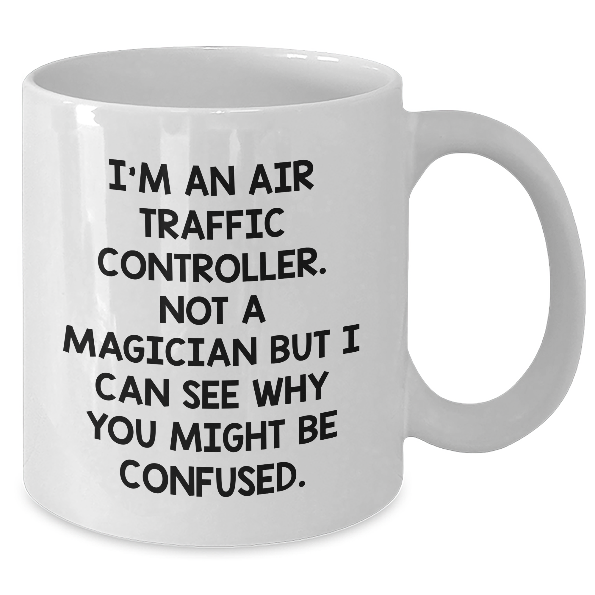 Air Traffic Controller Humor Gifts from Friends, Unique Graduation Mug for Air Traffic Controller Men, 'I'm An Air Traffic Controller. Not A Magician But I Can See Why You Might Be Confused.' - Additional