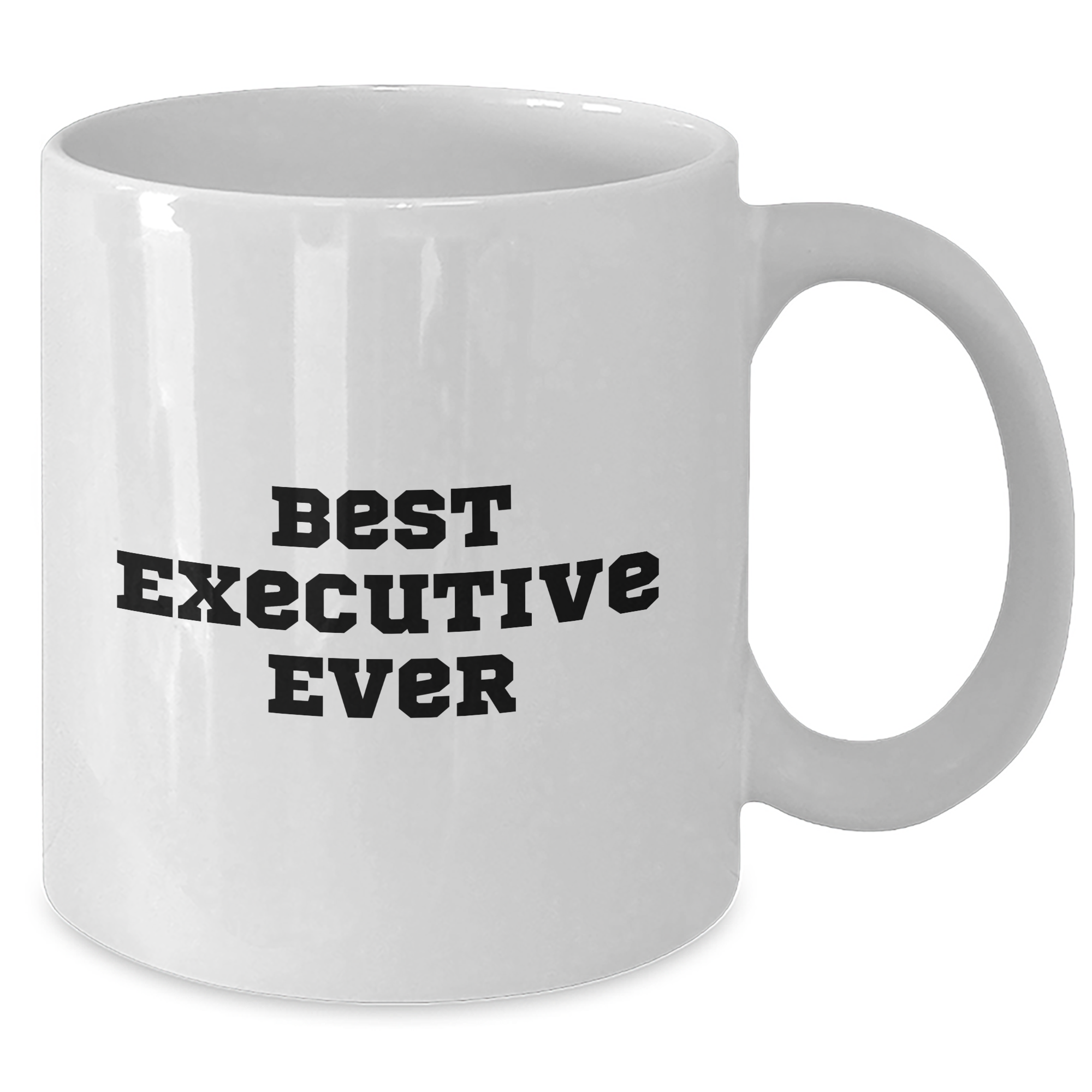 Funny Inspirational Executive Gifts from Best Executive Ever White Coffee Mug for Graduation, 11oz or 15oz, Ceramic, Microwave and Dishwasher Safe - Additional