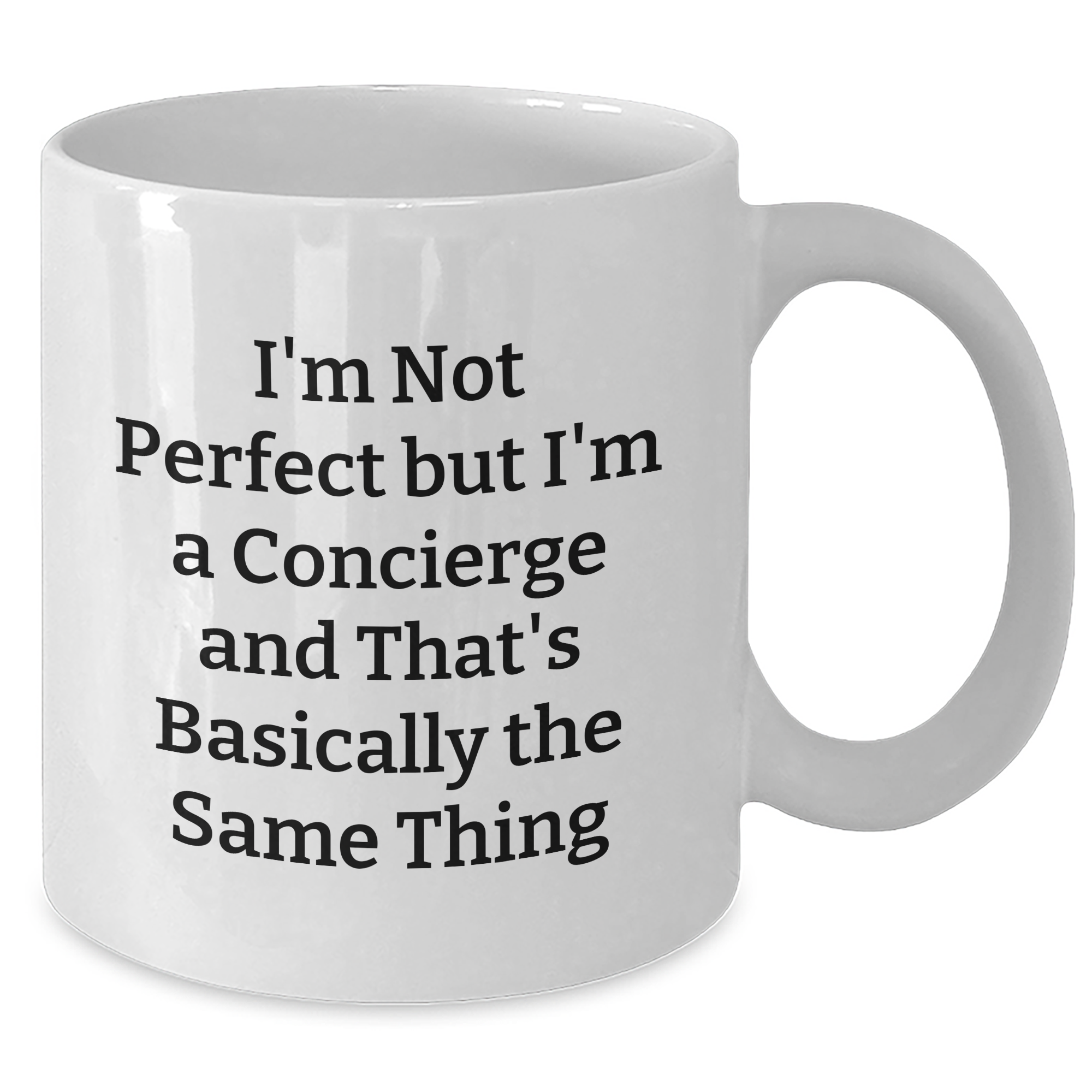 Funny Concierge Gifts from Friends for Graduation, 'I'm Not Perfect But I'm A Concierge' White Coffee Mug, 11oz or 15oz, Ceramic, Microwave and Dishwasher Safe - Additional