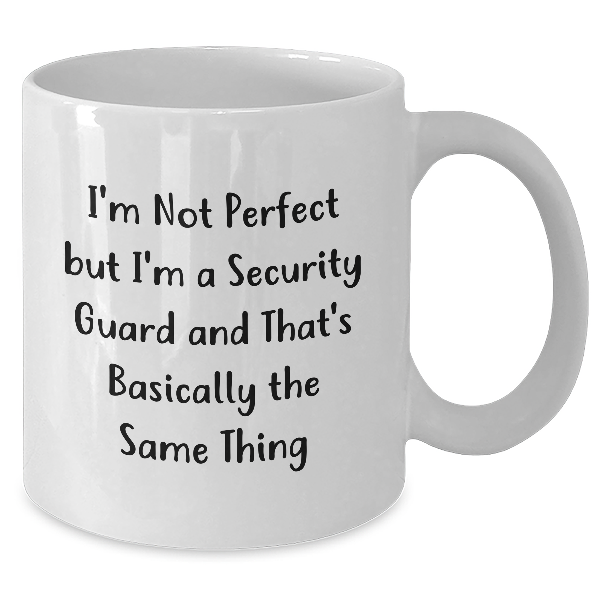 Funny Security Guard Quote Coffee Mugs, Gifts from Friends for Security Guard, 11oz or 15oz White Ceramic Mug - Additional