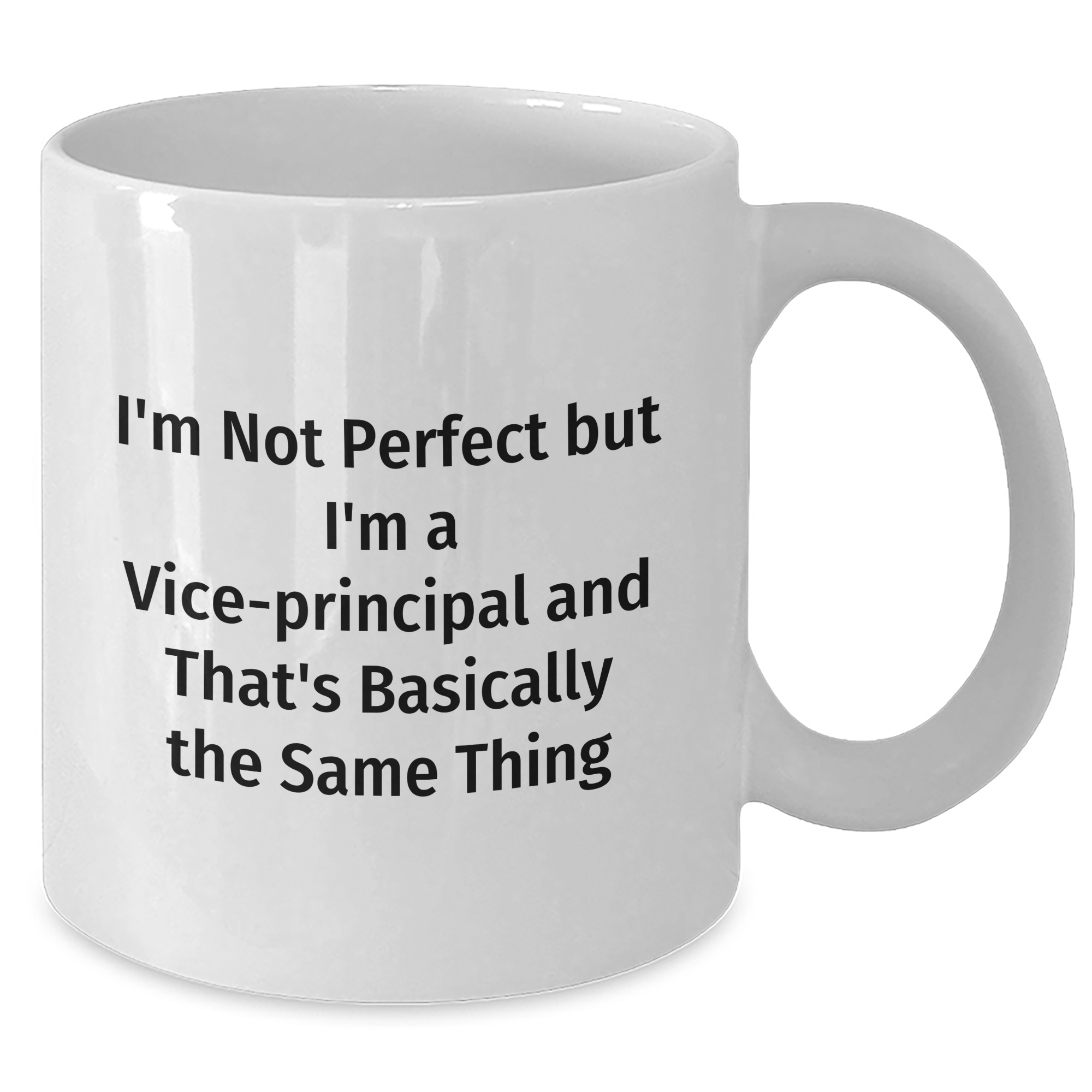 Funny Vice-principal Gifts, White Coffee Mug for Men, 'I'm Not Perfect But I'm A Vice-principal And That's Basically The Same Thing' Quote, Gifts from Family, Gifts for Vice-principal - Additional