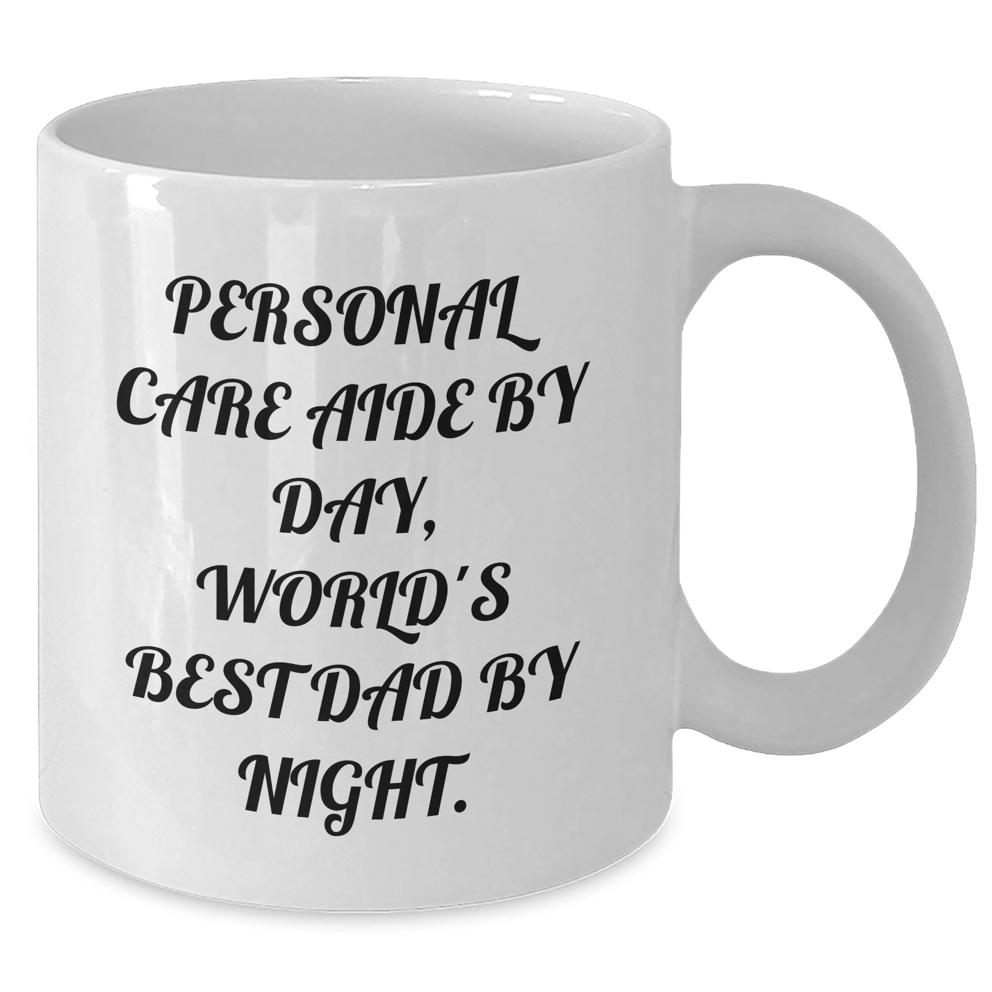 Personal Care Aide Gifts from Men, Funny White Coffee Mug for Personal Care Aide By Day, World's Best Dad By Night. Graduation Unique Gifts - Additional