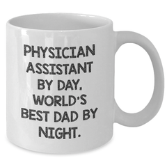 Physician Assistant Gifts, Funny White Coffee Mug, Graduation Unique Gifts from Family, Physician Assistant By Day, World's Best Dad By Night. - Additional