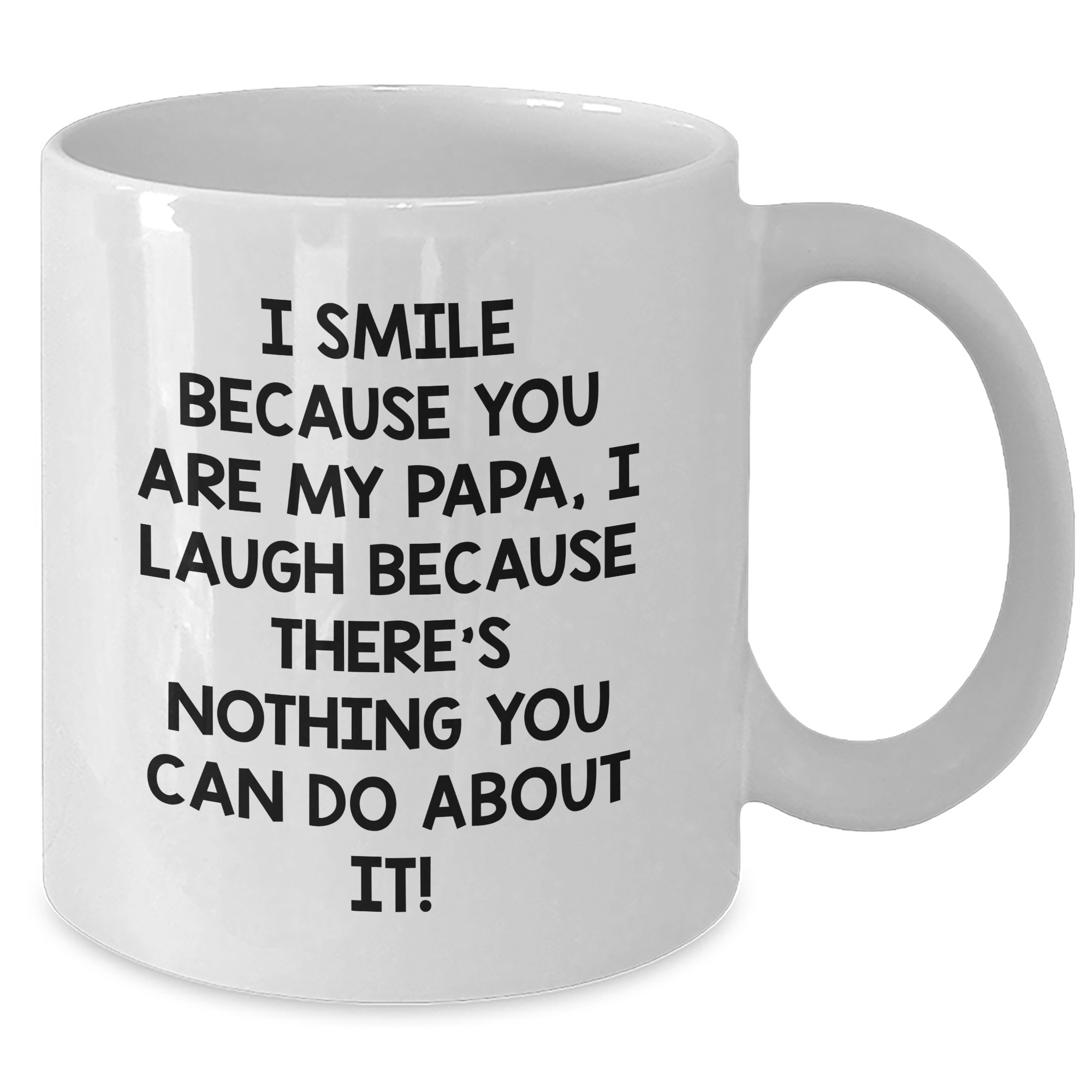 Funny Papa Gifts, I Smile Because You Are My Papa, White Coffee Mug for Papa Graduation, Gifts from Family to Papa - Additional