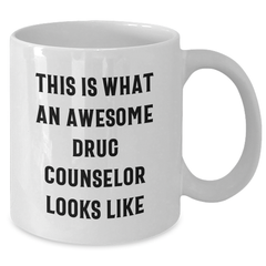 Funny Drug Counselor Gifts from Men to Awesome Drug Counselors on Father's Day - White Coffee Mug 'This Is What An Awesome Drug Counselor Looks Like' - Additional