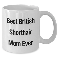 Funny British Shorthair Cat Mom Gifts from Family - White Coffee Mug for Dad on Father's Day - Additional