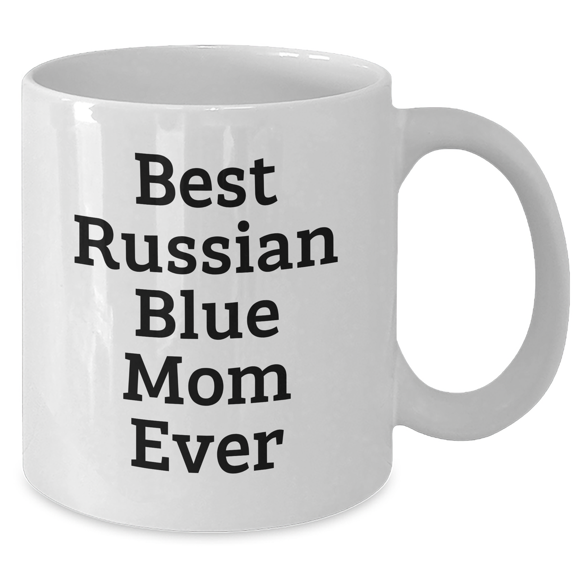 Funny Russian Blue Cat Mom Gifts for Dad, White Coffee Mug with Inspirational Quote, 11oz or 15oz Capacity, Ceramic, Microwave and Dishwasher Safe Gifts from Men to Russian Blue Cat Lovers - Additional
