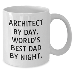 Architect Gifts, Funny Quote White Coffee Mug, Father's Day Unique Gifts from Men, Gifts for Architect - Additional