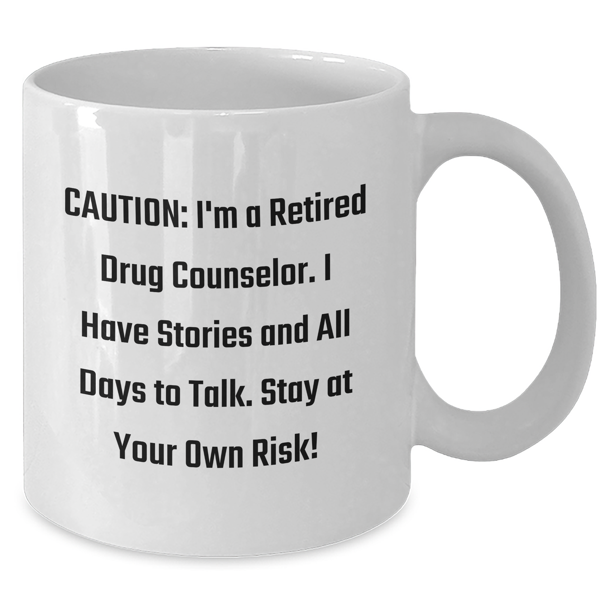 Funny Drug Counselor Gifts, 'Caution: I'm A Retired Drug Counselor...' White Coffee Mug, 11oz or 15oz, Graduation Unique Gifts for Friends, Family, Coworkers from Men, Women - Additional