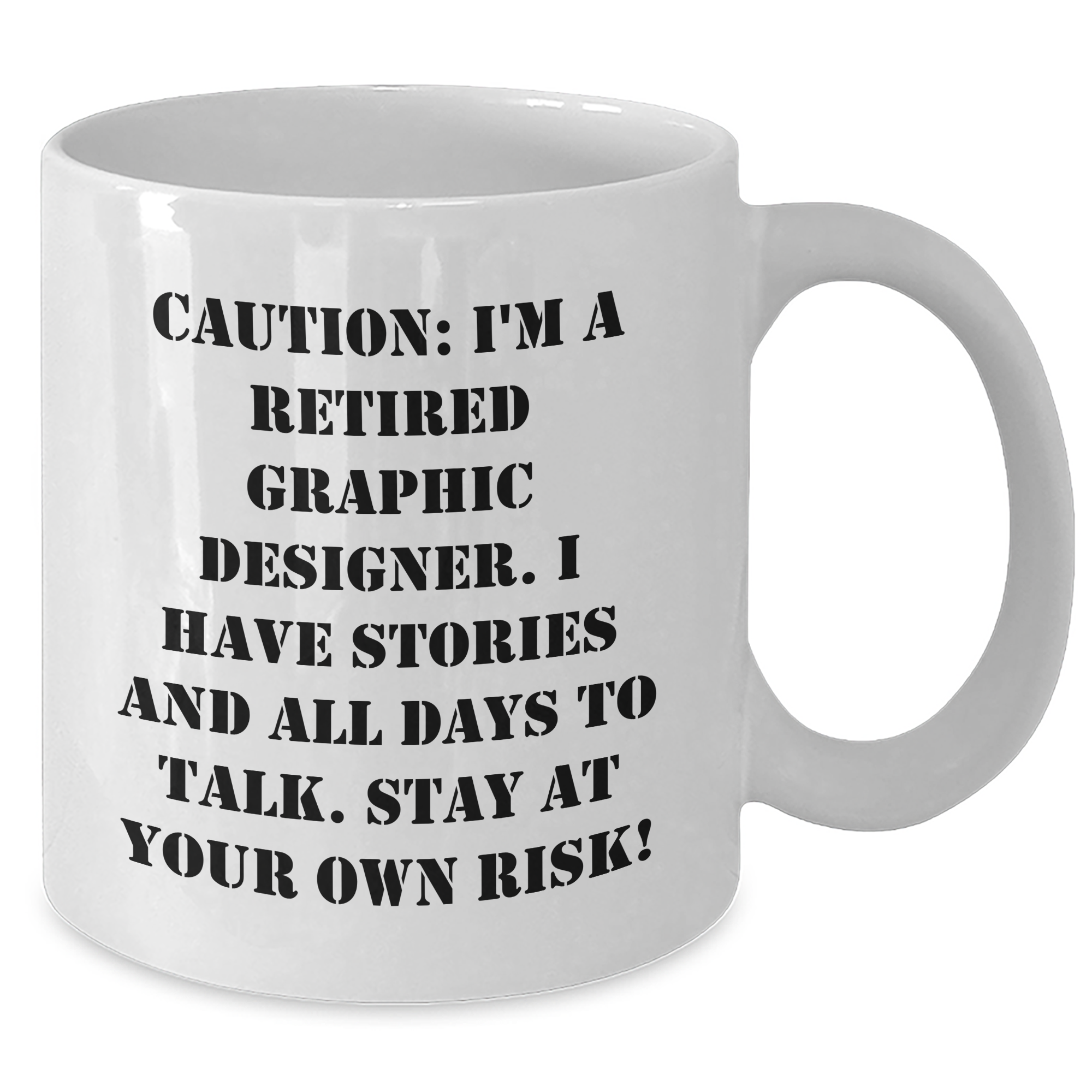 Graphic Designer Humor White Coffee Mugs Gifts from Friends, Coworkers, or Family, Stay At Your Own Risk!, Unique Graduation Gifts for Graphic Designer - Additional