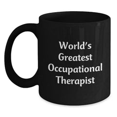 Funny Occupational Therapist Gifts from Friends for Men, World's Greatest Black Coffee Mug, Unique Christmas Unique - Main