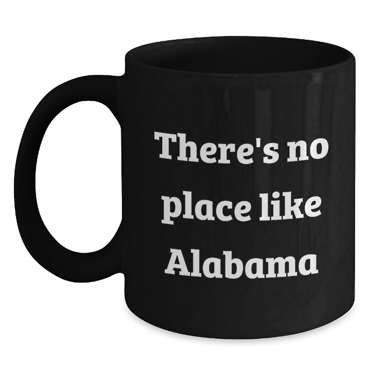 Funny Alabama Gifts from Friends and Family, Black Coffee Mugs, Christmas Unique Presents with There's No Place Like Alabama Quote, Perfect for Alabama Enthusiasts and Coffee Lovers - Main