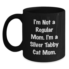Silver Tabby Cat Mom Funny Quote Birthday Unique Gifts from Friends for Women - Black Coffee Mug - Main