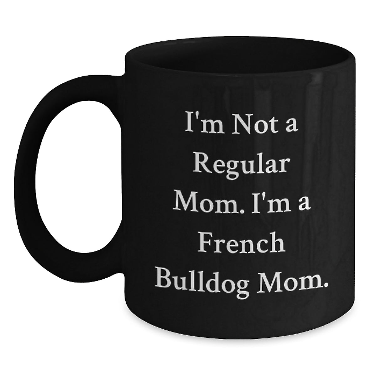 Funny French Bulldog Mom Gifts from Men, Women, and Friends for French Bulldog Lovers at Christmas Unique Gift - Main