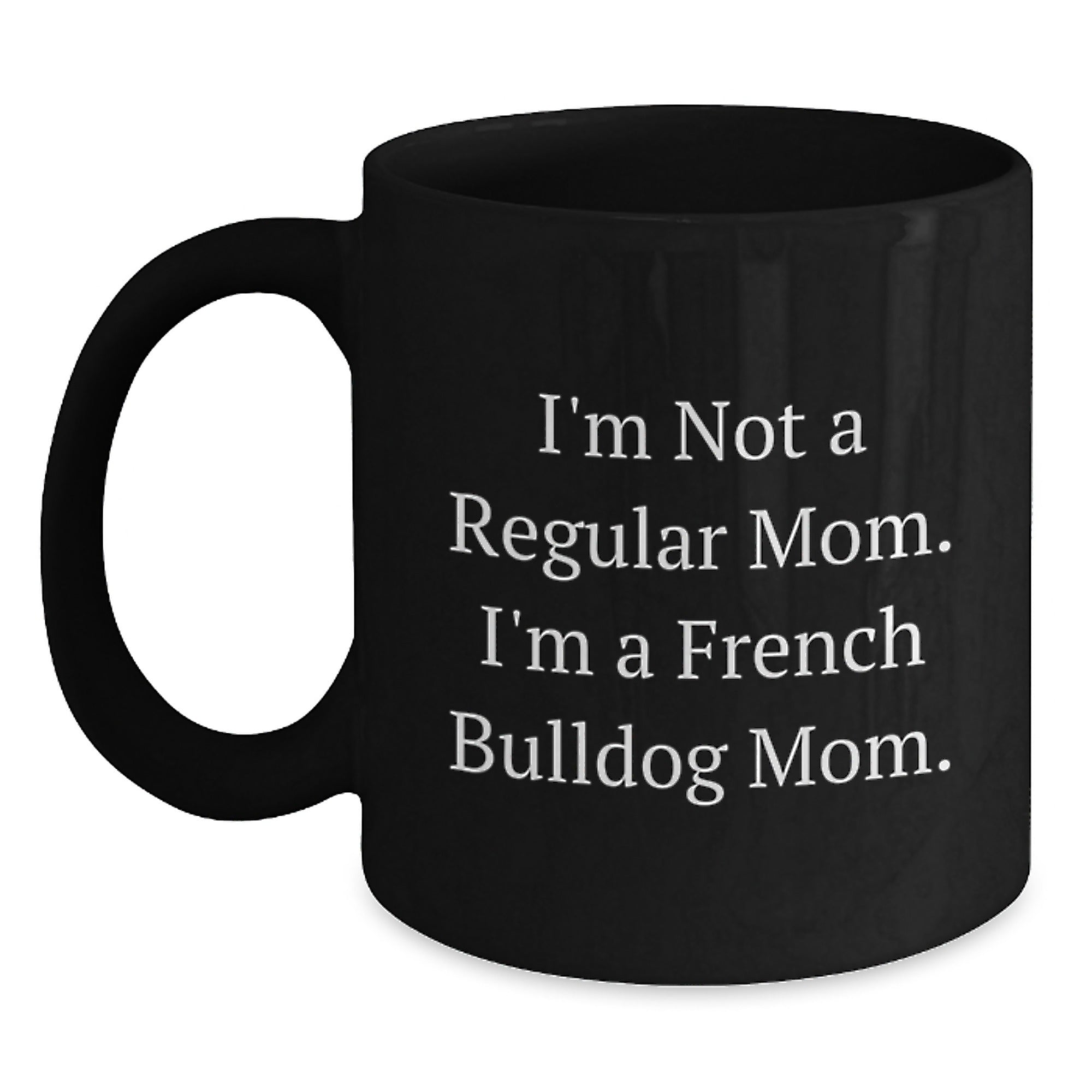 Funny French Bulldog Mom Black Coffee Mug Gifts from Family and Friends for Christmas Unique Presents - Main
