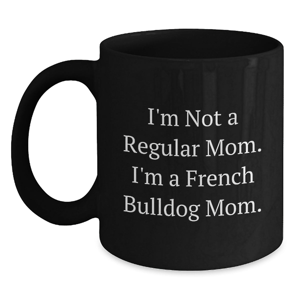 Funny French Bulldog Mom Black Coffee Mug Gifts from Family and Friends for Christmas Unique Presents - Main
