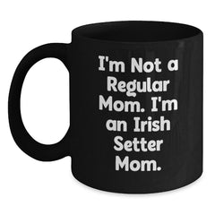 Funny Irish Setter Dog Gifts for Mom, Black Coffee Mug, Perfect for Irish Setter Moms, Gifts from Women to Women, Christmas Unique Gifts - Main