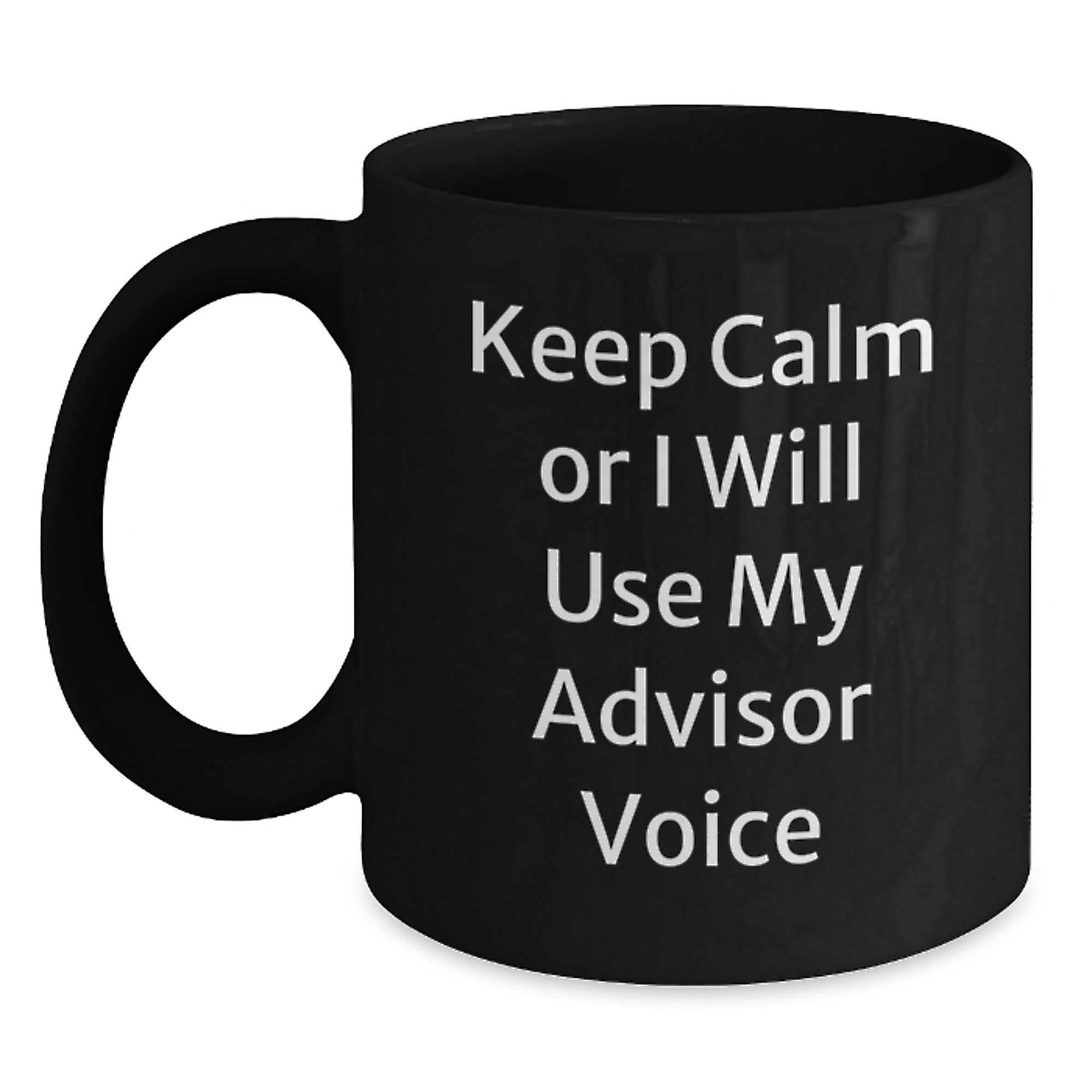 Funny Advisor Gifts for Men - Keep Calm Or I Will Use My Advisor Voice Black Coffee Mug, Unique Christmas Unique Gifts from Family to Friends - Main