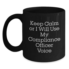 Funny Compliance Officer Gifts for Men, Unique Black Coffee Mugs with 'Keep Calm Or I Will Use My Compliance Officer Voice', Christmas Memorable Presents for Coworkers from Friends - Main