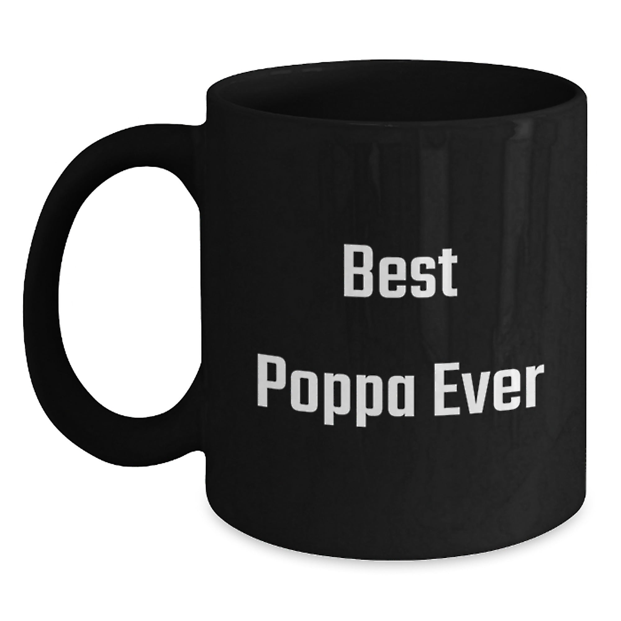 Funny Poppa Gifts for Men - Best Poppa Ever Quote on Black Coffee Mug, Microwave and Dishwasher Safe, Birthday Unique Gifts from Family - Main