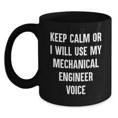 Mechanical Engineer Gifts from - Funny Black Coffee Mug, Keep Calm Or I Will Use My Mechanical Engineer Voice, Christmas Unique Gifts for Men - Main