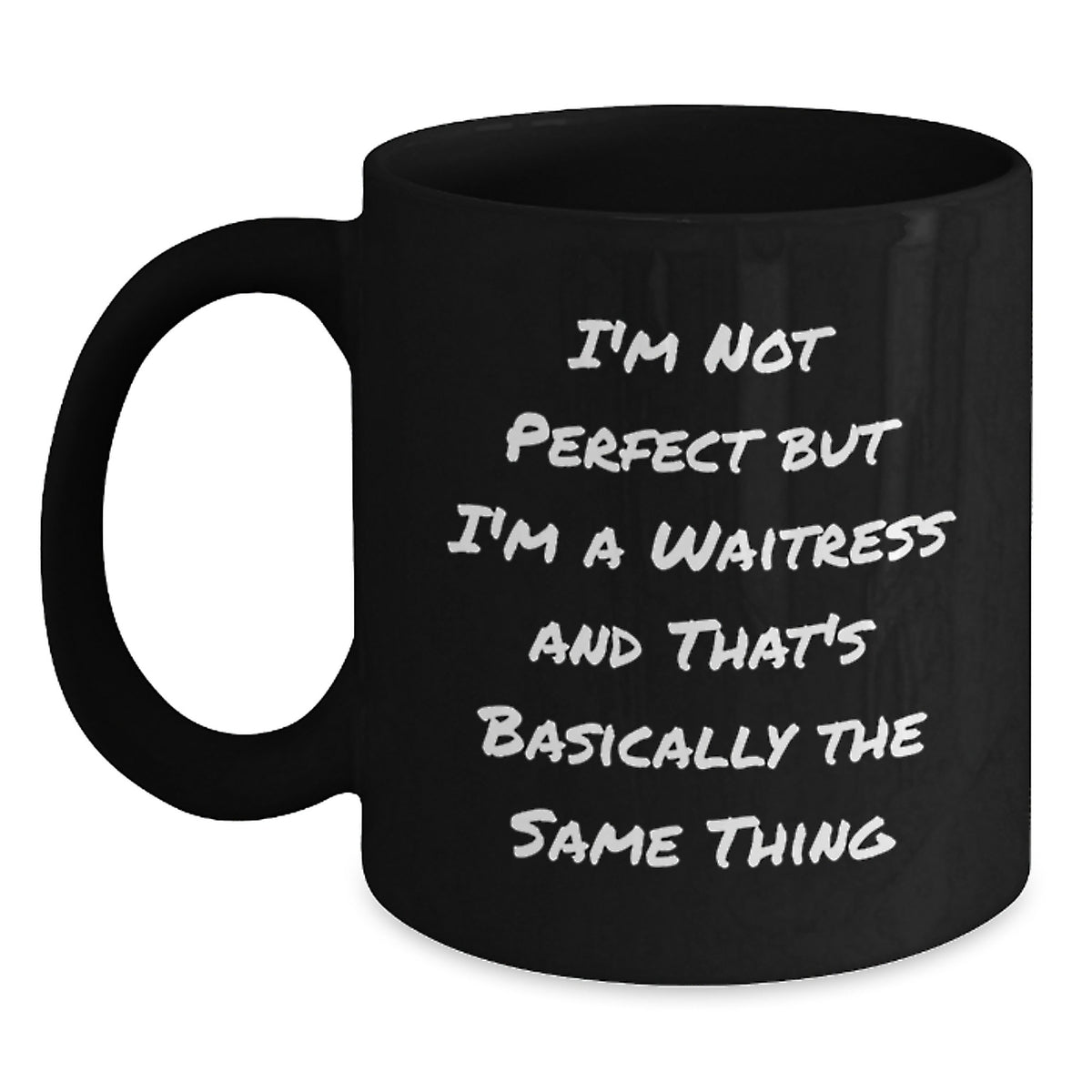 Funny Waitress Gifts from Friends - I'm Not Perfect Black Coffee Mug, Graduation Unique Gifts for Waitress - Main