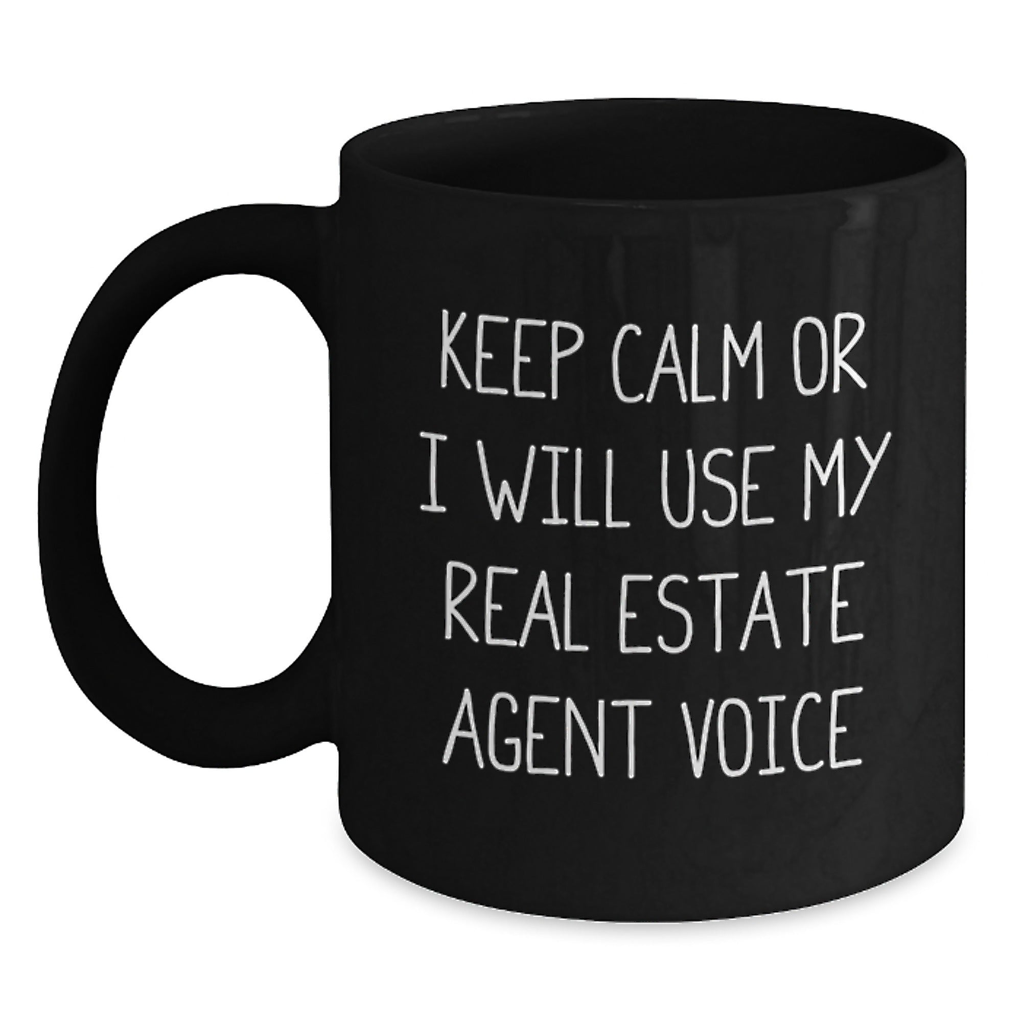 Funny Real Estate Agent Gifts from Friends, Unique Graduation Mug for Men, Keep Calm Or I Will Use My Real Estate Agent Voice Black Coffee Mug - Main