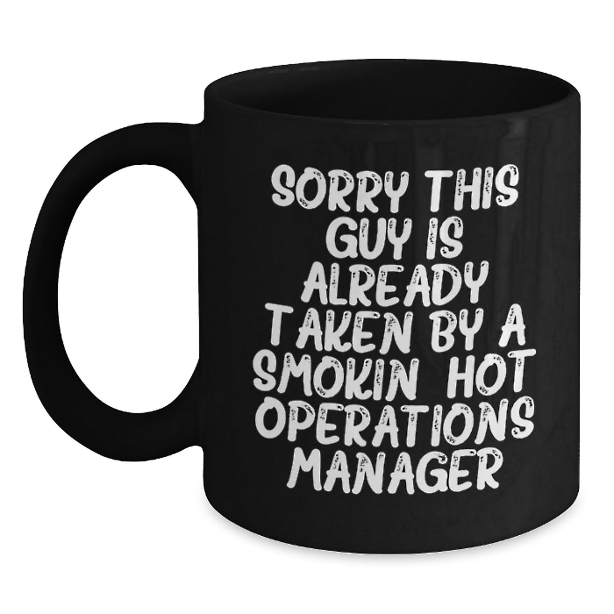 Funny Quotes for Operations Manager Birthday Unique Gifts from Friends, Gifts for Operations Manager, Black Coffee Mug, Sorry This Guy Is Already Taken - Main