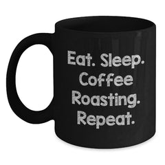 Funny Coffee Roasting Gifts from Friends, Perfect for Coffee Lovers, Eat. Sleep. Coffee Roasting. Repeat. Black Coffee Mug, Birthday Unique Inspirational Quote - Main