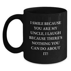 Funny Uncle Gifts, Black Coffee Mug, I Smile Because You Are My Uncle, Unique Christmas Memorable Present for Men from - Main