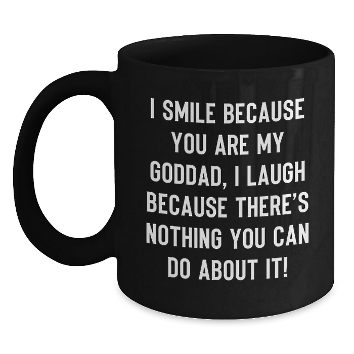 Funny Goddad Gifts for Him, Black Coffee Mug, I Smile Because You Are My Goddad, Perfect Christmas Unique Gifts from Family to Goddad - Main