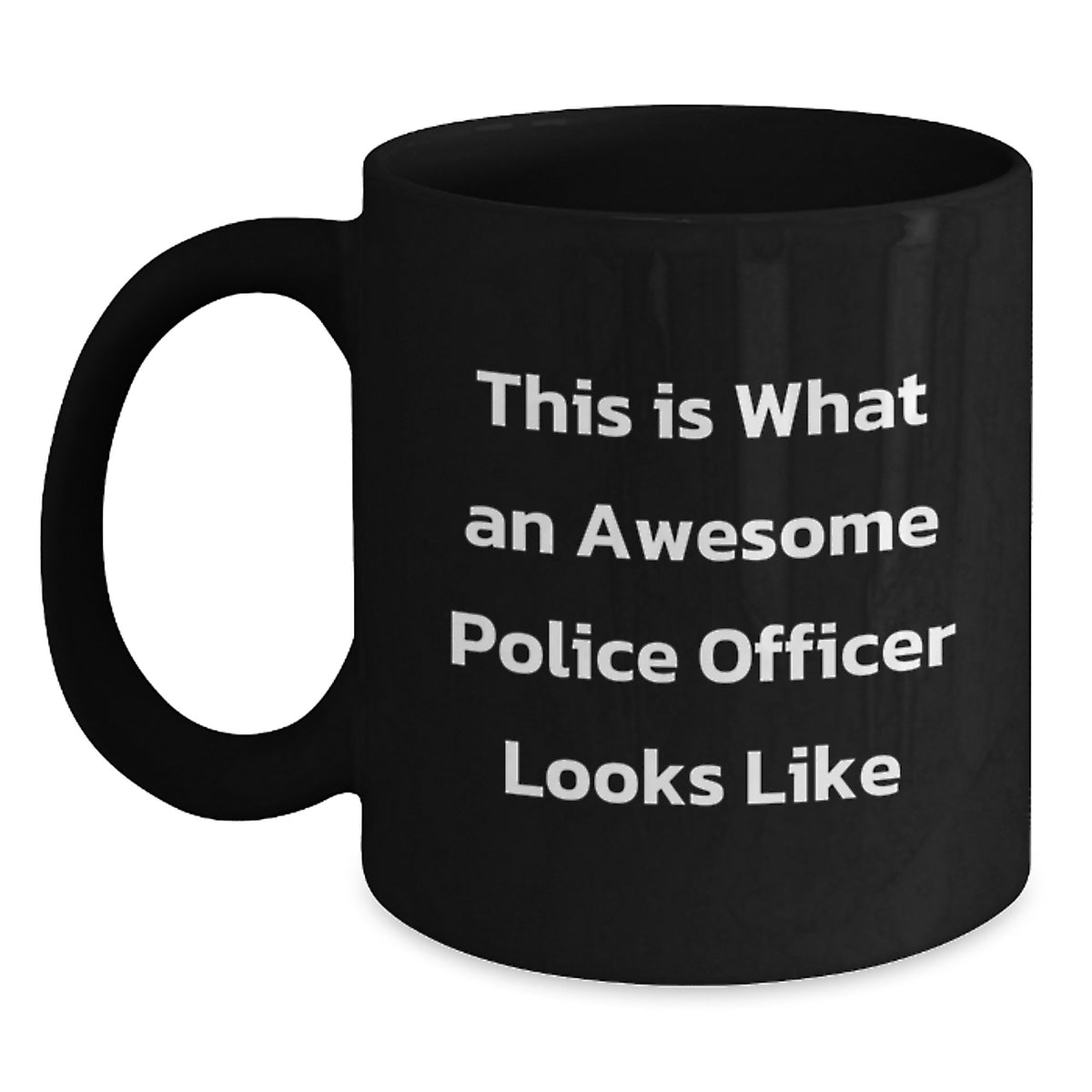 Inspiring Police Officer Gifts from Friends, Unique Graduation Mugs for Men and Women, Funny Quotes, Black 11oz or 15oz Ceramic Coffee Mug - Main