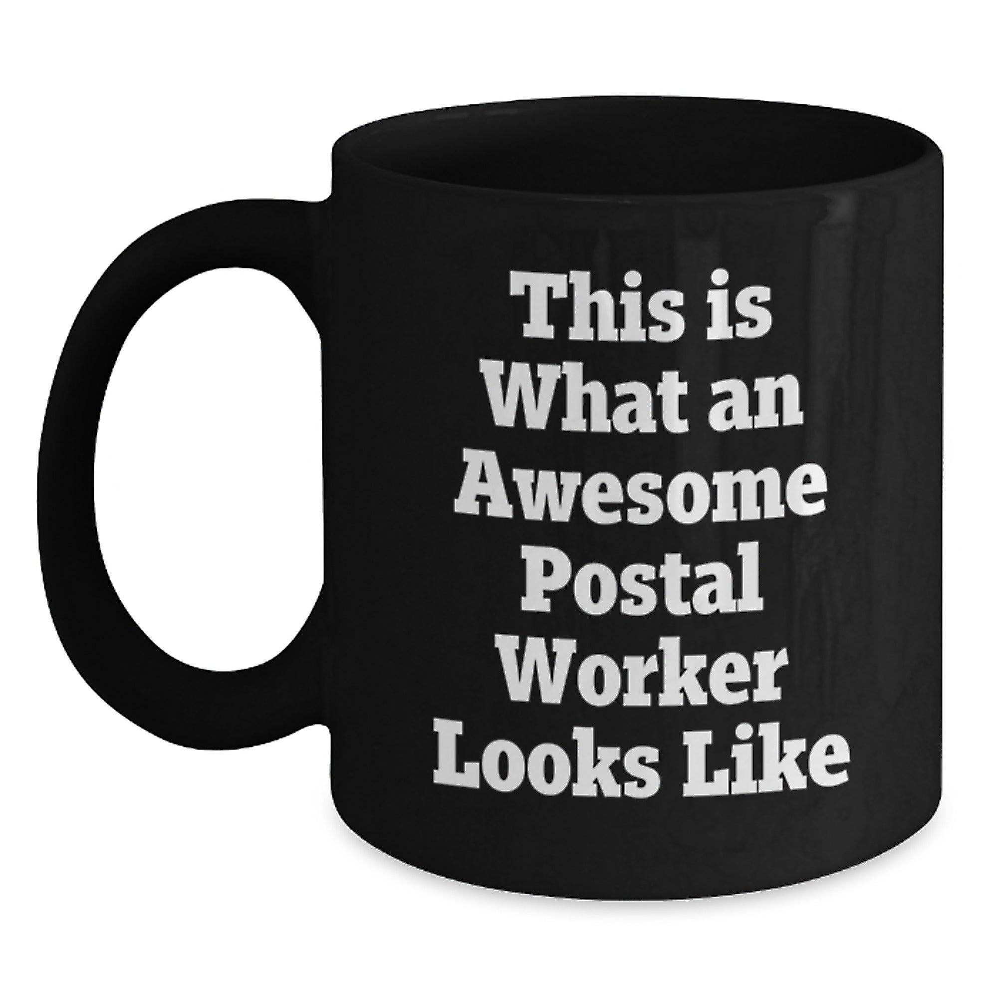 Funny Postal Worker Gifts - Black Coffee Mug for Men, Women, Friends, Coworkers - Perfect Graduation Unique Gifts from Friends and Family - Main