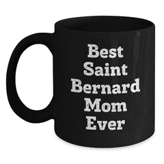 Funny Saint Bernard Dog Mom Gifts from Friends - Best Saint Bernard Mom Ever Coffee Mug for Birthday - Main