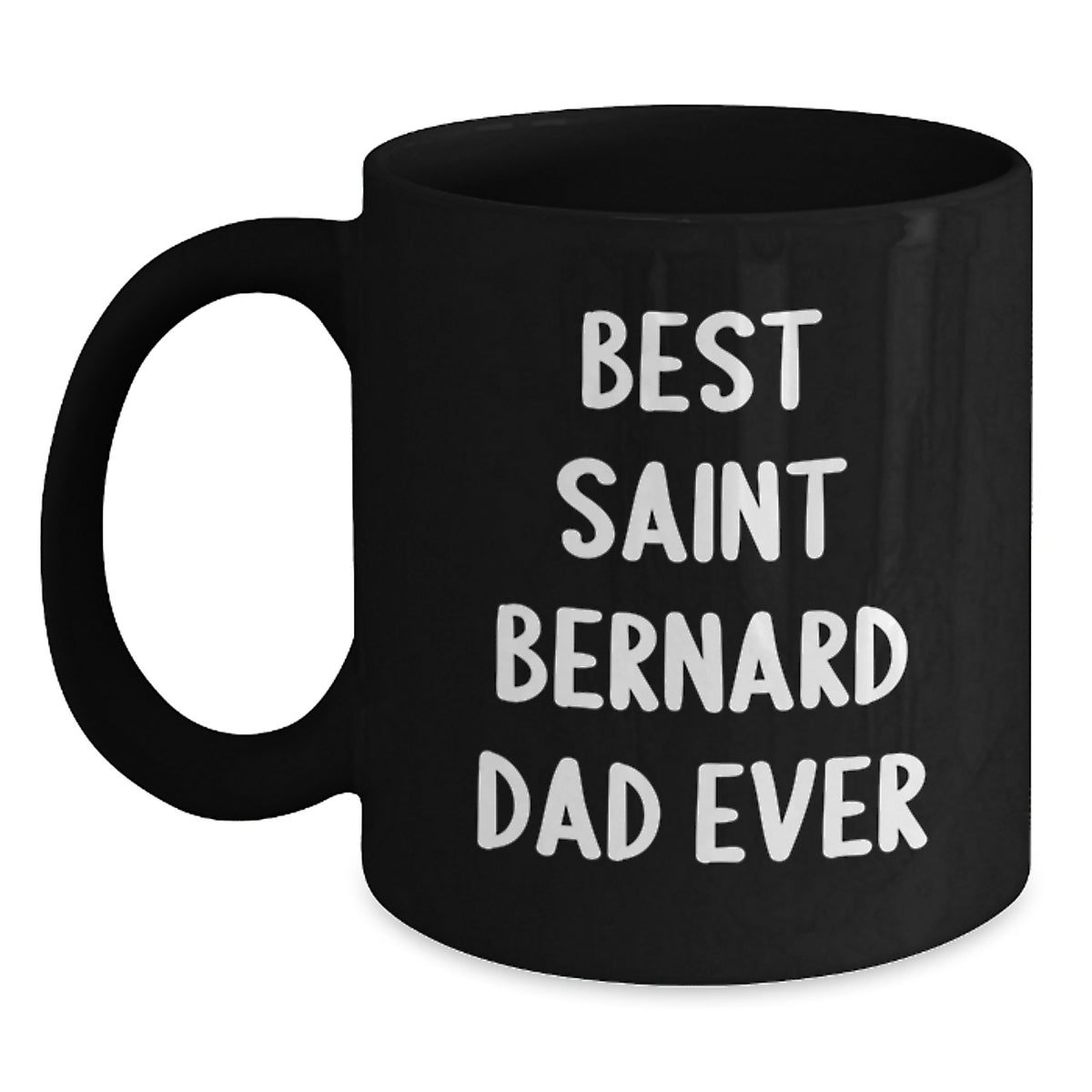 Saint Bernard Dad Ever Funny Gifts from Men to Saint Bernard Dog Lovers on Birthday, Black Coffee Mug - Main