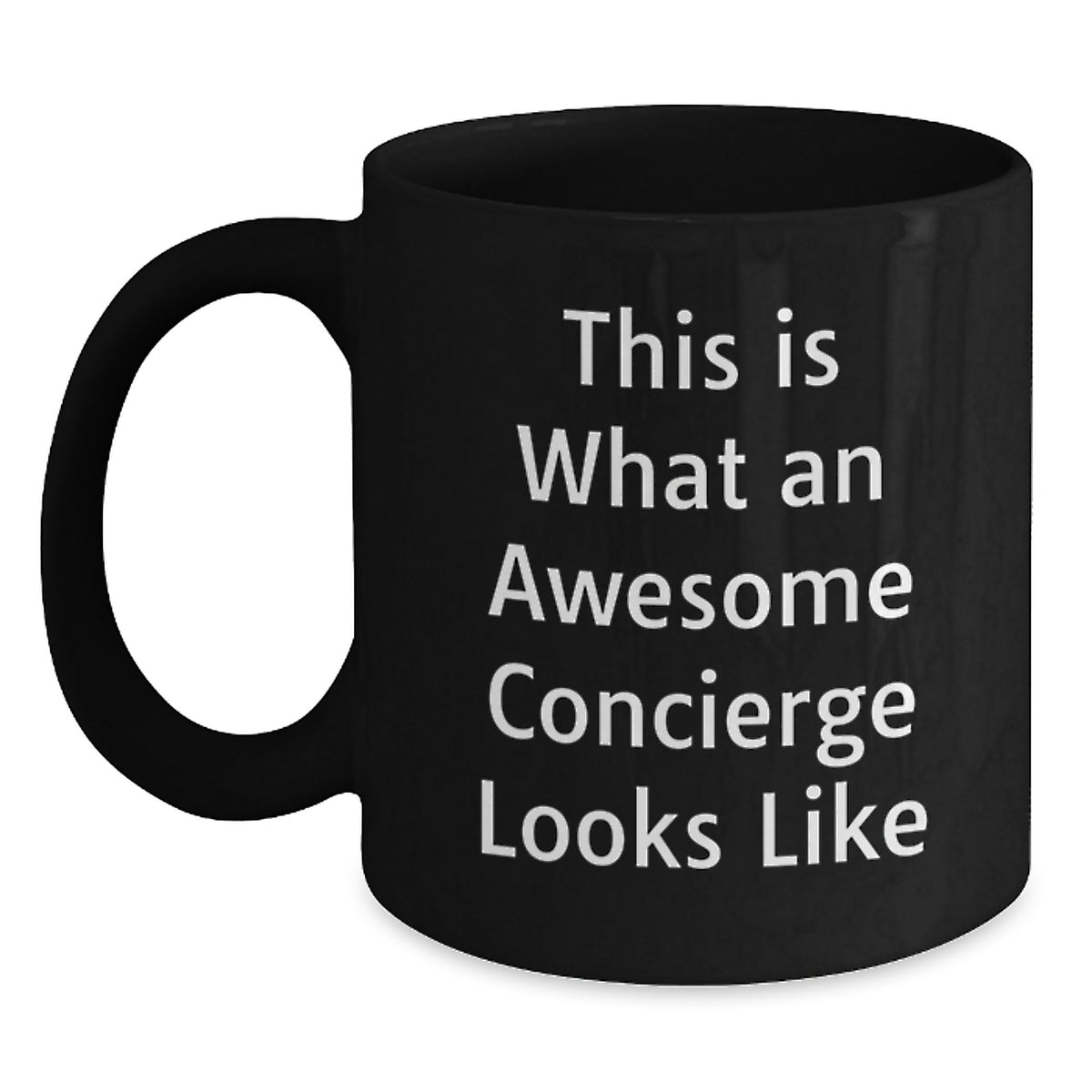 Concierge Gifts from Friends, Women, or Family - Funny Quote Black Coffee Mug, 11oz or 15oz, Microwave and Dishwasher Safe for Graduation - Main