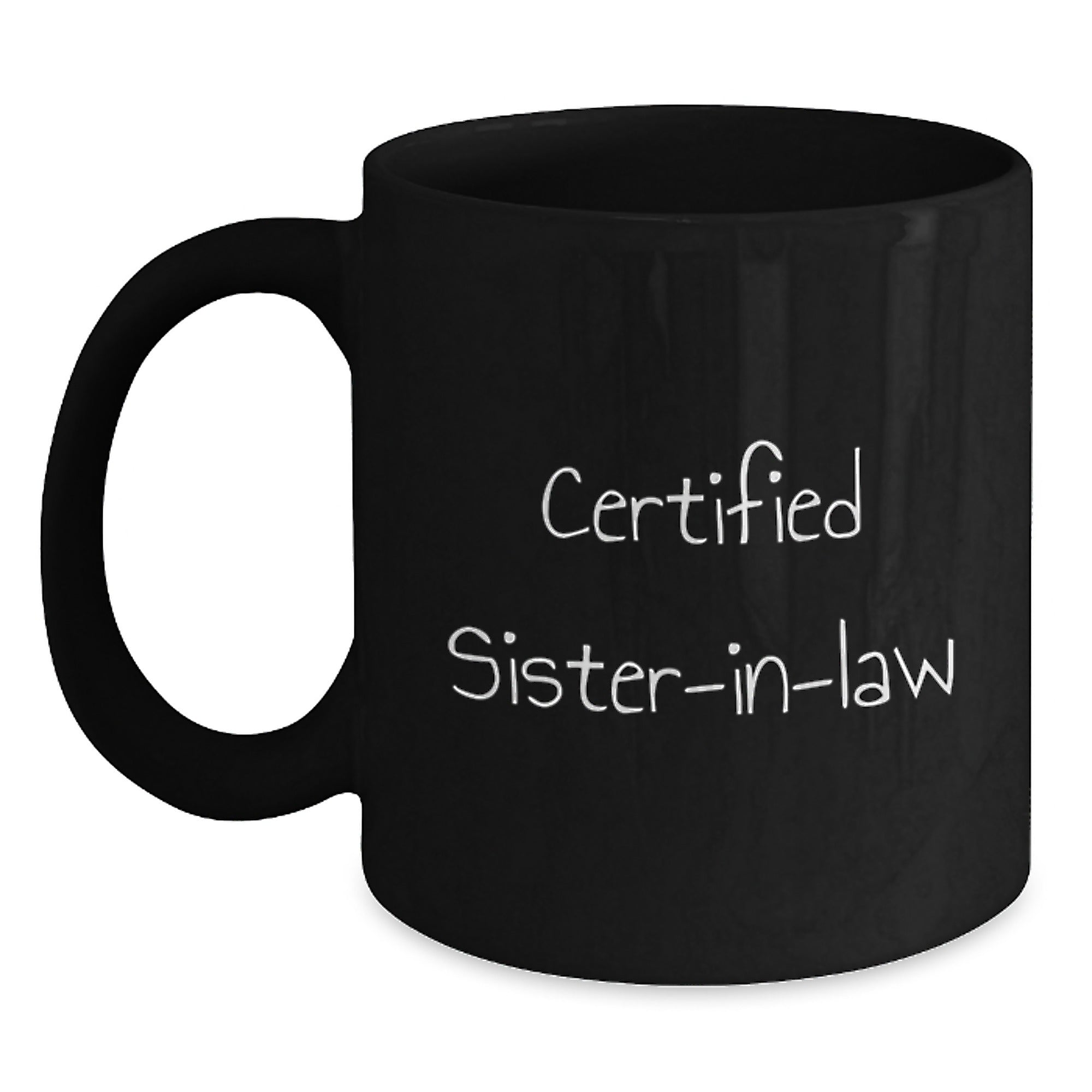 Funny Sister-in-law Black Coffee Mugs Gifts from Men for Birthday, 'Certified Sister-in-law' Quote, Microwave and Dishwasher Safe, 11oz or 15oz - Main