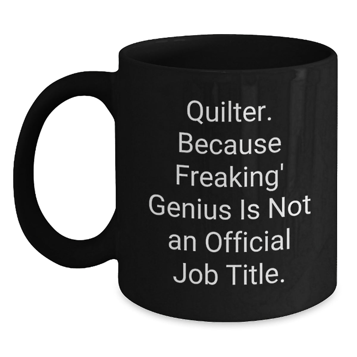 Funny Quilter Gifts for Quilter Friends from Friends, Quilter Black Coffee Mug, Quilter Unique Christmas Unique Gifts - Main