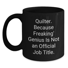 Funny Quilter Gifts for Quilter Friends from Friends, Quilter Black Coffee Mug, Quilter Unique Christmas Unique Gifts - Main