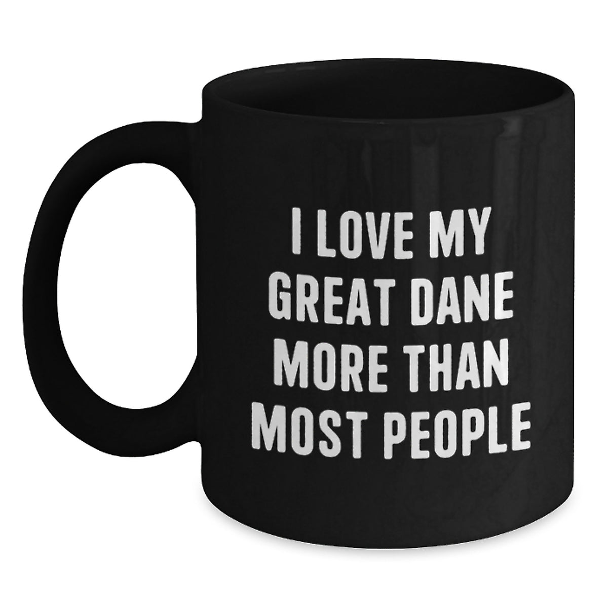 Funny Great Dane Dog Gifts, I Love My Great Dane More Than Most People Valentine's Black Coffee Mugs for Great Dane Dog Lovers - Main