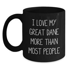 Funny Great Dane Dog Lover Gifts from Men to Women on Valentine's - I Love My Great Dane More Than Most People Black Coffee Mug for Friends, Coworkers, Family - Main