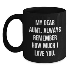 Funny Aunt Birthday Unique Gifts from Men, Women, or Family - 'My Dear Aunt' Quote on Black Coffee Mug, 11oz or 15oz, Microwave and Dishwasher Safe - Main