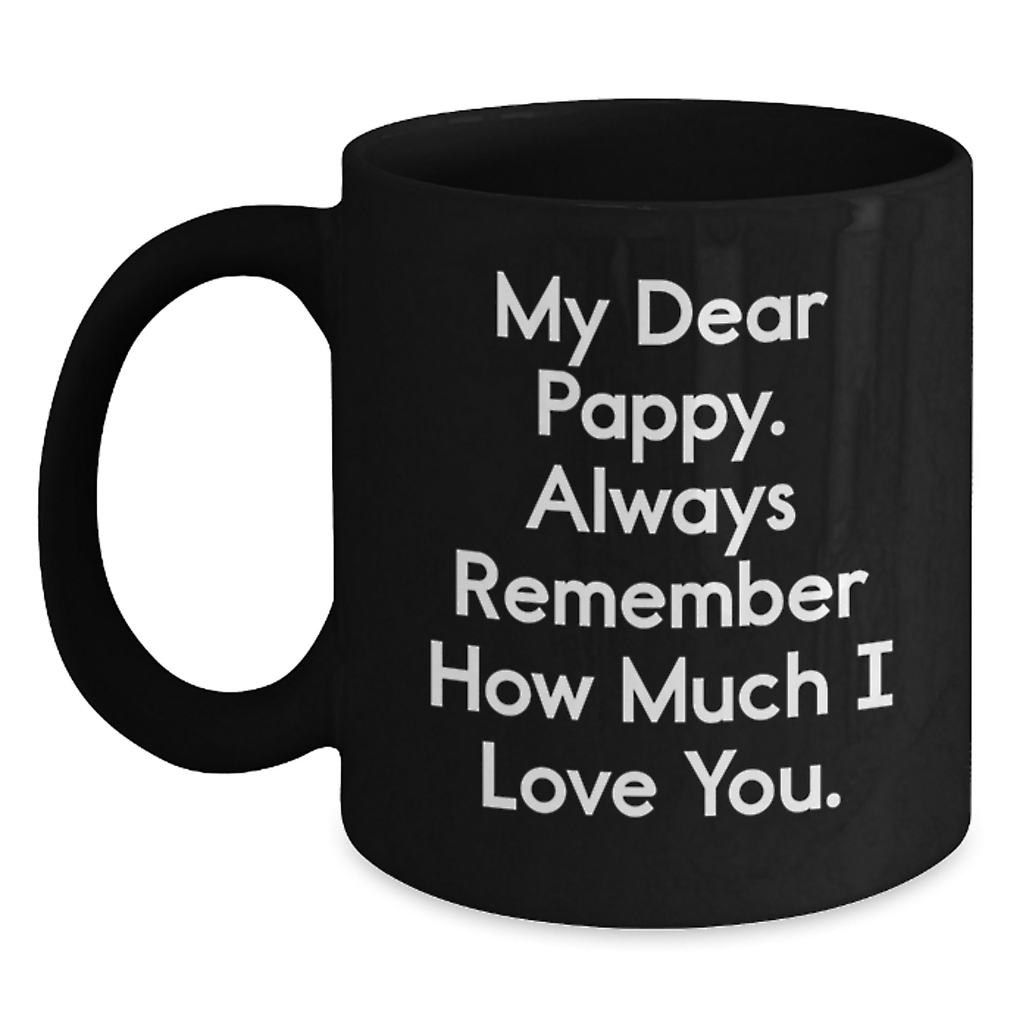 Funny Pappy Birthday Unique Gifts from Son - Black Coffee Mug, 'My Dear Pappy' - Main